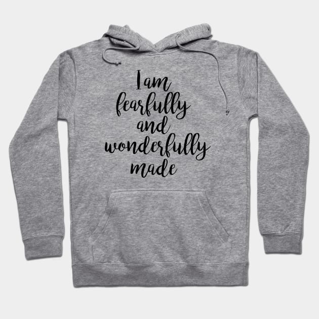 Fearfully and wonderfully made Hoodie by Dhynzz